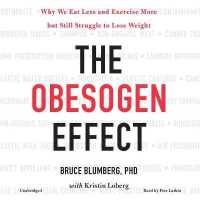 The Obesogen Effect Lib/E : Why We Eat Less and Exercise More but Still Struggle to Lose Weight （Library）