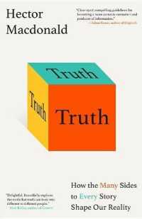 Truth : How the Many Sides to Every Story Shape Our Reality （Library）