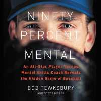 Ninety Percent Mental Lib/E : An All-Star Player Turned Mental Skills Coach Reveals the Hidden Game of Baseball