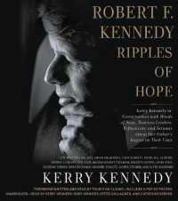 Robert F. Kennedy: Ripples of Hope : Kerry Kennedy in Conversation with Heads of State, Business Leaders, Influencers, and Activists about Her Father's Impact on Their Lives （Library）