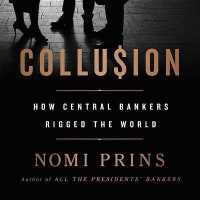 Collusion : How Central Bankers Rigged the World