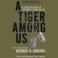 A Tiger among Us Lib/E : A Story of Valor in Vietnam's a Shau Valley （Library）
