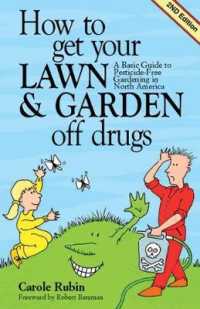 How to Get Your Lawn and Garden Off Drugs : A Basic Guide to Pesticide-Free Gardening in North America-Revised （3TH）