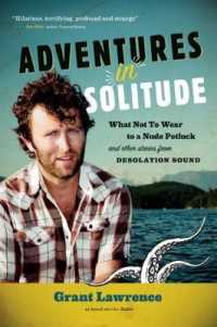 Adventures in Solitude : What Not to Wear to a Nude Potluck and Other Stories from Desolation Sound, Abridged