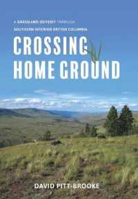 Crossing Home Ground : A Grassland Odyssey through Southern Interior British Columbia