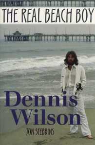 Dennis Wilson : The Real Beach Boy