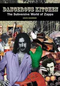 The Dangerous Kitchen : The Subversive Music and Politics of Frank Zappa