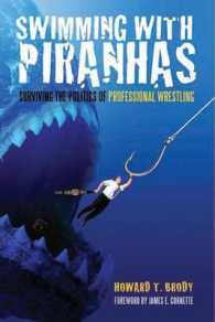 Swimming with Piranhas : Surviving the Politics of Professional Wrestling