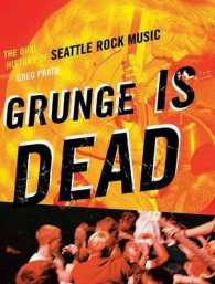 Grunge is Dead : The Oral History of Seattle Rock Music （No）