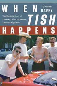 When Tish Happens : The Unlikely Story of Canada's 'Most Influential Literary Magazine' （No）