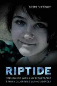 Riptide : Struggling with and Resurfacing from a Daughter's Eating Disorder （No）