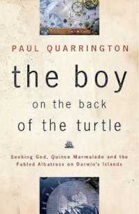 The Boy on the Back of the Turtle : Seeking God, Quince Marmalade, and the Fabled Albatross on Darwin's Islands
