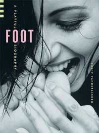 Foot : A Playful Biography