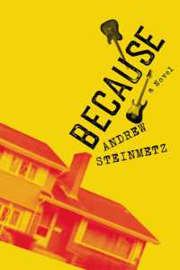 Because : A Novel