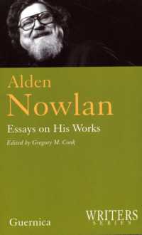 Alden Nowlan : Essays on His Works (Writers series)