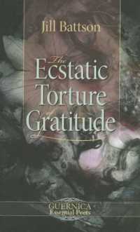 The Ecstatic Torture of Gratitude (Essential Poets (Guernica))