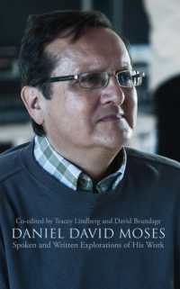 Daniel David Moses : Spoken and Written Explorations of His Work (Essential Writers Series)