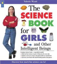 The Science Book for Girls : And Other Intelligent Beings