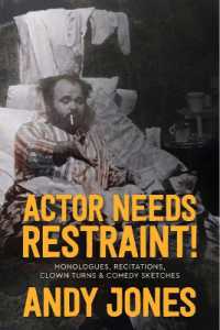 Actor Needs Restraint! : Monologues, Recitations, Clown Turns, and Comedy Sketches