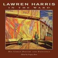 Lawren Harris: In the Ward : His Urban Poetry and Paintings