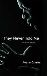 They Never Told Me : And Other Stories
