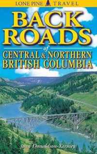 Backroads of Central and Northern British Columbia