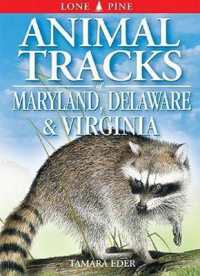 Animal Tracks of Maryland, Delaware and Virginia : including Washington DC