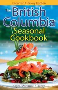 British Columbia Seasonal Cookbook, the : History, Folklore & Recipes with a Twist