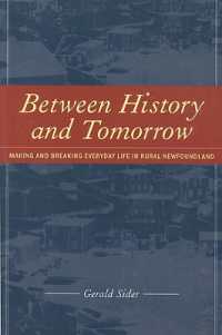Between History and Tomorrow : Making and Breaking Everyday Life in Rural Newfoundland (Teaching Culture: Utp Ethnographies for the Classroom)