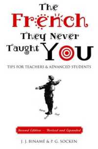 The French They Never Taught You : Tips for Teachers and Advanced Students （2ND）