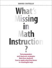 What's Missing in Math Instruction? : Test Preparation and Classroom Strategies That Show Students How to Apply What They Know in Meaningful Ways