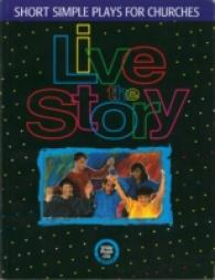 Live the Story : Short Simple Plays for Churches