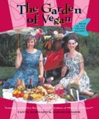 The Garden of Vegan : How it All Vegan Again!