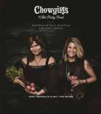 Chowgirls Killer Party Food : Righteous Bites & Cocktails for Every Season