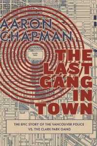 The Last Gang in Town : The Epic Story of the Vancouver Police vs. the Clark Park Gang