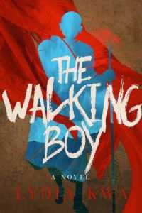 The Walking Boy : A Novel