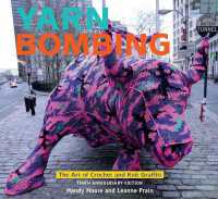 Yarn Bombing : The Art of Crochet and Knit Graffiti: Tenth Anniversary Edition