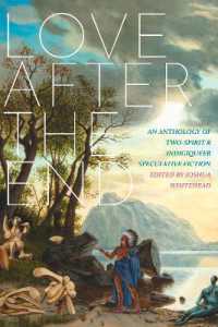 Love after the End : An Anthology of Two-Spirit & Indigiqueer Speculative Fiction