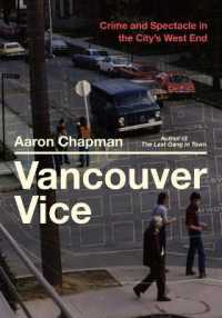 Vancouver Vice : Crime and Spectacle in the City's West End