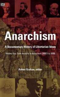 Anarchism : A Documentary History of Libertarian Ideas （Volume One: From Anarchy to Anarchism (300ce to 1939)）