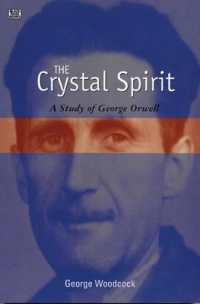The Crystal Spirit : A Study of George Orwell