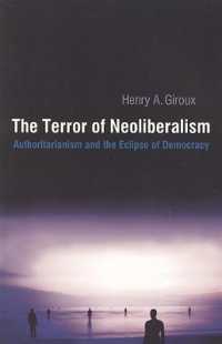 The Terror of Neoliberalism : Authoritarianism and the Eclipse of Democracy
