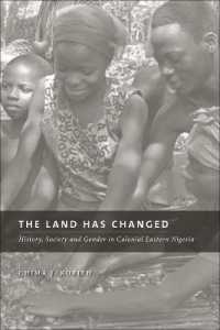 The Land Has Changed : History, Society, and Gender in Colonial Nigeria (Africa: Missing Voices)