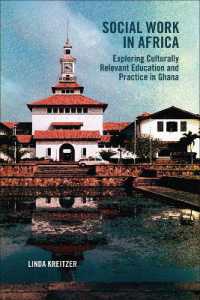 Social Work in Africa : Exploring Culturally Relevant Education and Practice in Ghana (Africa: Missing Voices)