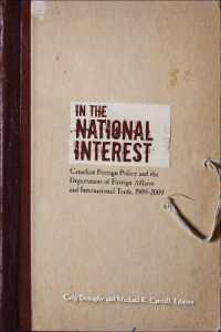 In the National Interest : Canadian Foreign Policy and the Department of Foreign Affairs and International Trade, 1909-2009 (Beyond Boundaries: Canadian Defence and Strategic Studies)