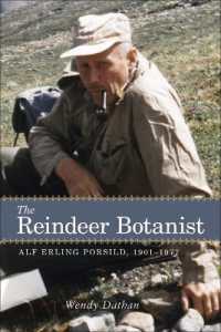 The Reindeer Botanist : Alf Erling Porsild, 1901-1977 (Northern Lights)