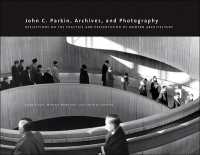 John C. Parkin, Archives and Photography : Reflections on the Practice and Presentation of Modern Architecture (Art in Profile: Art and Architecture in Canada)