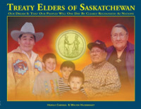Treaty Elders of Saskatchewan : Our Dream Is That Our Peoples Will One Day Be Clearly Recognized as Nations