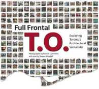 Full Frontal T.O. : Exploring Toronto's Architectural Vernacular