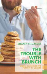 The Trouble with Brunch : Work, Class and the Pursuit of Leisure (Exploded Views)